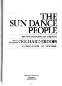 Cover of: The Sun Dance people: the Plains Indians, their past and present.