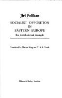 Cover of: Socialist opposition in Eastern Europe | JiriМЃ Pelikan