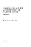 Cover of: Criminology and the administration of criminal justice: a bibliography