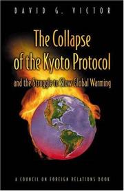 The Collapse of the Kyoto Protocol and the Struggle to Slow Global Warming (Council on Foreign Relations Book) by David G. Victor