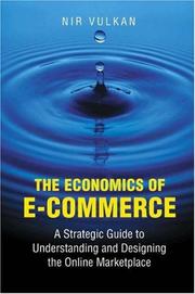 The economics of e-commerce : a strategic guide to understanding and designing the online marketplace