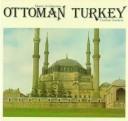 Cover of: Ottoman Turkey by Godfrey Goodwin