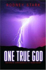 Cover of: One True God: Historical Consequences of Monotheism.