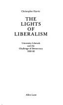 The lights of liberalism : university liberals and the challenge of democracy, 1860-86