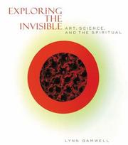Cover of: Exploring the Invisible: Art, Science, and the Spiritual