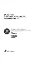 Cover of: Dialysis, transplantation, nephrology: proceedings of the Thirteenth Congress of the European Dialysis and Transplant Association held in Hamburg, Germany, 1976