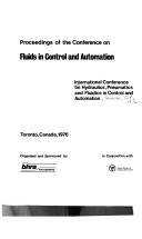 Proceedings of the conference on fluids in control and automation : International Conference on Hydraulics, Pneumatics and Fluidics in Control and Automation, Toronto, Canada, 1976, organised and spon