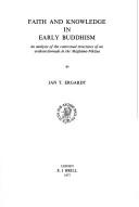Faith and knowledge in early Buddhism by Jan T. Ergardt
