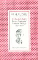 The English Auden : poems, essays and dramatic writings, 1927-1939