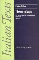 Cover of: Three plays by Luigi Pirandello