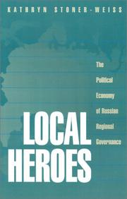 Local heroes : the political economy of Russian regional governance