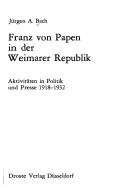Franz von Papen in der Weimarer Republik by Jürgen Arne Bach