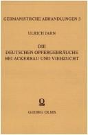 Cover of: Die deutschen Opferbräuche bei Ackerbau und Viehzucht: e. Beitr. zur dt. Mythologie u. Altertumskunde