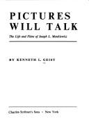 Cover of: Pictures will talk: the life and films of Joseph L. Mankiewicz
