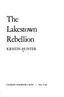 Cover of: The Lakestown rebellion