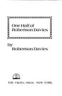 Cover of: One half of Robertson Davies. by Robertson Davies