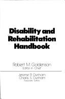 Cover of: Disability and rehabilitation handbook by Robert M. Goldenson, editor-in-chief, Jerome R. Dunham, Charlis S. Dunham, associate editors.