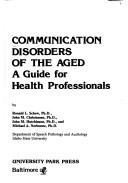 Cover of: Communication disorders of the aged: a guide for health professionals