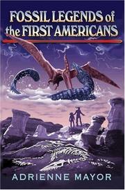 Fossil legends of the first Americans by Adrienne Mayor
