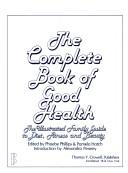 Cover of: The Complete book of good health: the illustrated family guide to diet, fitness, and beauty
