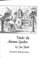 Cover of: Under the autumn garden
