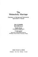 The melancholy marriage : depression in marriage and psychosocial approaches to therapy