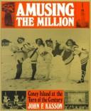 Amusing the million by John F. Kasson