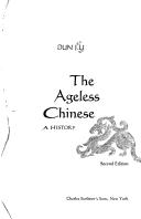 Cover of: The ageless Chinese: a history