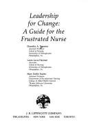 Cover of: Leadership for change: a guide for the frustrated nurse