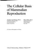 Cover of: The cellular basis of mammalian reproduction