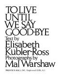 Cover of: To live until we say good-bye by 