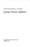 Cover of: Curing chronic inflation by Arthur M. Okun and George L. Perry, editors.