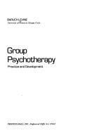 Cover of: Group psychotherapy: practice and development