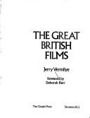 Cover of: The great British films by Jerry Vermilye