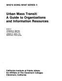 Cover of: Urban mass transit, a guide to organizations and information resources