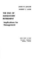 Cover of: The end of mandatory retirement: implications for management