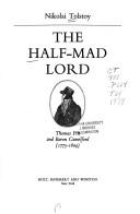 Cover of: The half-mad lord: Thomas Pitt, 2nd Baron Camelford (1775-1804)