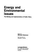 Cover of: Energy and environmental issues: the making and implementation of public policy