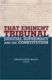 That eminent tribunal : judicial supremacy and the constitution