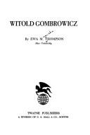 Witold Gombrowicz by Ewa M. Thompson