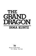 Cover of: The Grand Dragon by Irma Kurtz