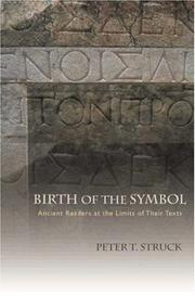 Cover of: Birth of the symbol: ancient readers at the limits of their texts
