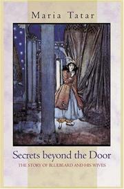 Secrets beyond the door : the story of Bluebeard and his wives