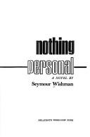 Cover of: Nothing personal: a novel