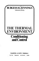 Cover of: The thermal environment: conditioning and control