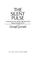 Cover of: The silent pulse: a search for the perfect rhythm that exists in each of us
