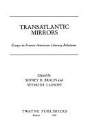 Cover of: Transatlantic mirrors: essays in Franco-American literary relations