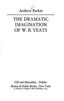 Cover of: The dramatic imagination of W. B. Yeats