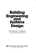 Cover of: Building engineering and systems design by Frederick S. Merritt