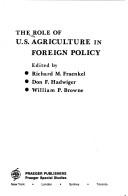 Cover of: The Role of U.S. agriculture in foreign policy